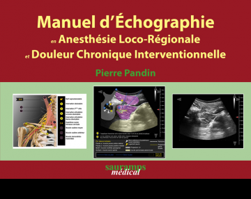 Manuel d'échographie en Anesthésie Loco-Régionale et Douleur Chronique Interventionnelle